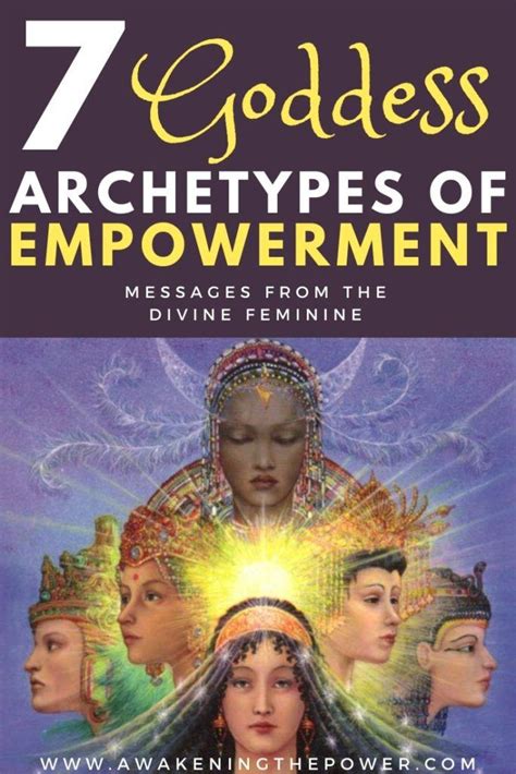 7 Divine Feminine Archetypes Of Empowerment Divine Feminine Goddess