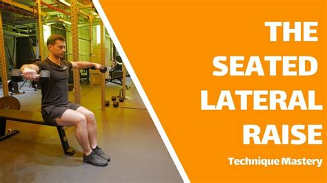 Seated Lateral Raise Technique Mastery Youtube