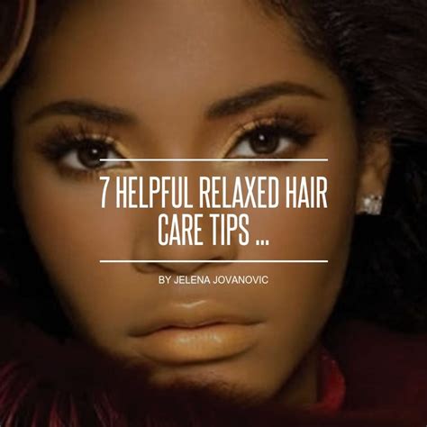 7 Helpful Relaxed Hair Care Tips Relaxed Hair Care Healthy