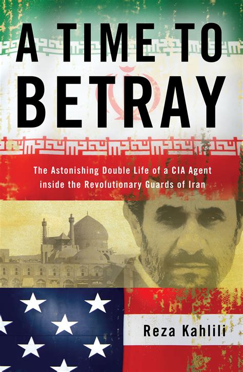 A Time To Betray Book By Reza Kahlili Official Publisher Page