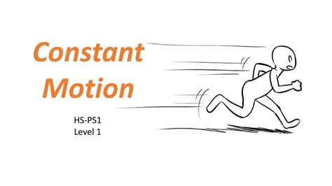 Constant Motion Hs Ps1 Level Ppt Download