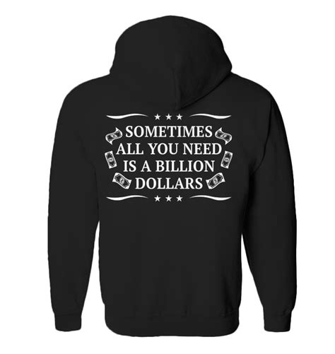 sometimes all you need is a billion dollars funny zip hoodie women
