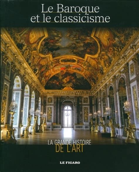 Le baroque et le classicisme - Collectif Le Figaro - Librairie Eyrolles