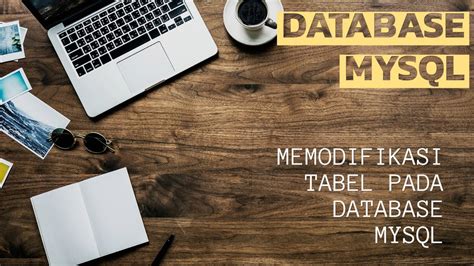 Mysql Memodifikasi Tabel Pada Database Mysql Youtube