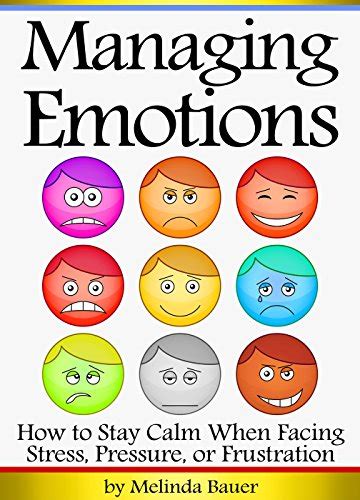 amazon managing emotions how to stay calm when facing stress pressure or frustration