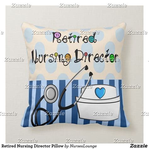 Retired Nursing Director Pillow Zazzle Pillows Custom Pillows Throw Pillows