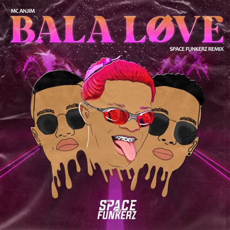 Stream Mc Anjim Bala Love Space Funkerz Remix By Space Funkerz Listen Online For Free On