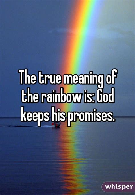 The True Meaning Of The Rainbow Is God Keeps His Promises Rainbow