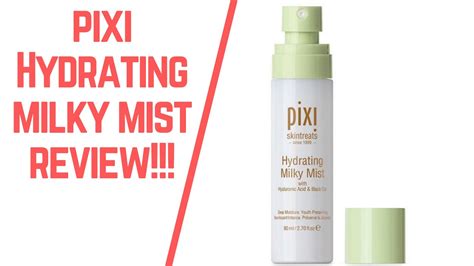Episode 268 Pixi Hydrating Milky Mist Review And Demo Youtube