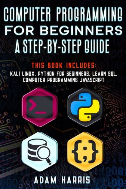 Computer Programming For Beginners A Step By Step Guide 4 Books In 1