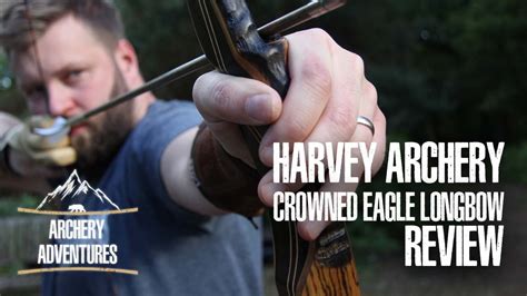 Crowned Eagle Longbow Harvey Archery Review Archery Adventures