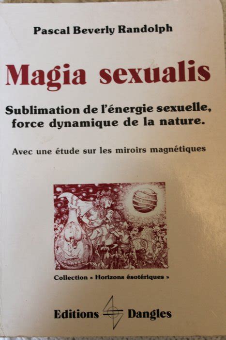 Paschal Beverly Randolph Magia Sexualis Sublimation De Lénergie