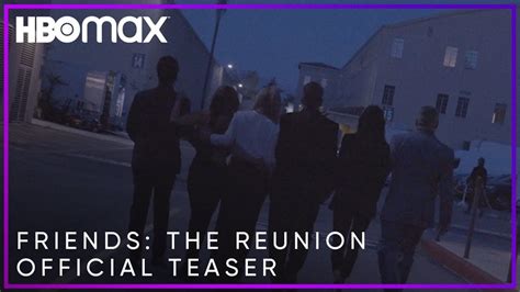Friends The Reunion Coming To Hbo Max Watch Teaser Now Nextseasontv