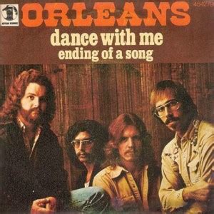 Had another dream about you / these days, only thing i do / we'd been standin' in the same room / people talkin', but i don't want to / it's in one ear and out the other / i see Dance with Me (Orleans song) - Wikipedia