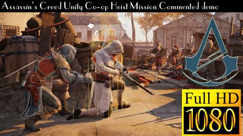 Assassins Creed Unity Co Op Heist Mission Commented Demo Youtube