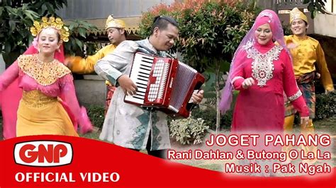 Joget Pahang Rani Dahlan And Butong O La La Musik Pak Ngah Youtube
