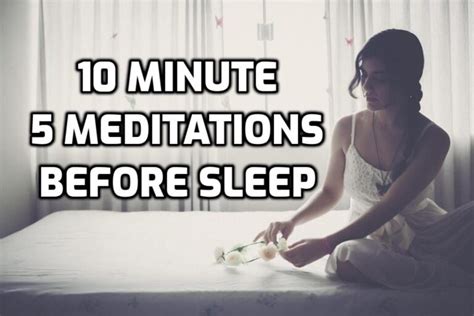 5 Simple Bedtime Meditations 10 Minutes Before Sleep