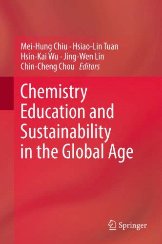 Chemistry Education And Sustainability In The Global Age Ebook Chiu