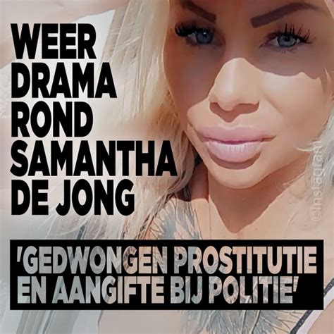 Weer Drama Rond Samantha De Jong Gedwongen Prostitutie En Aante Bij Politie Ditjes En Datjes
