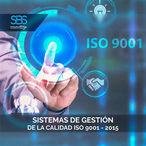 Sistema De GestiÓn De La Calidad Iso 9001 2015 Sbs Consulting