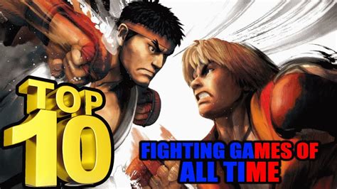 Top 10 Best Fighting Games Of All Time Top 10 Show Lets Fight With