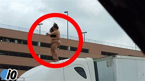 Woman Causes Traffic Jam By Dancing Fully Exposed On Top Of A Truck Youtube