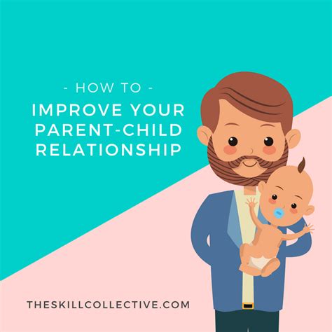How To Improve Your Parent Child Relationship — The Skill Collective