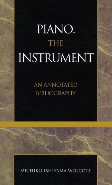 Piano The Instrument An Annotated Bibliography By Michiko Ishiyama