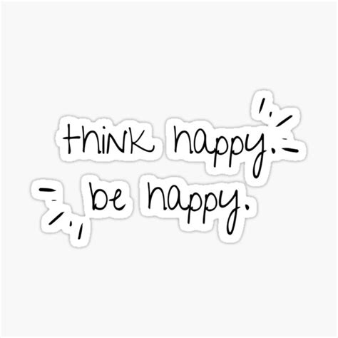 Think Happy Be Happy Sticker For Sale By Jpremiumdesigns Redbubble