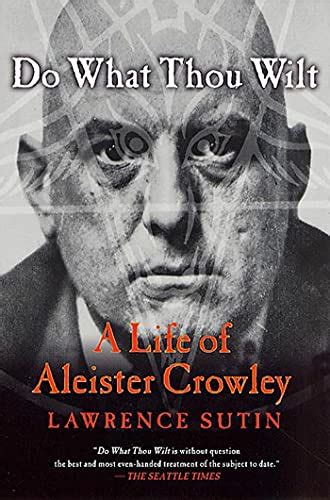Do What Thou Wilt A Life Of Aleister Crowley By Sutin Lawrence Very
