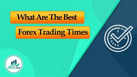 What Are The Best Forex Trading Times Youtube