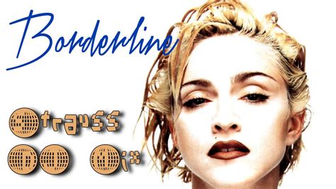Madonna Borderline Strauss Dj Friendly Mix Youtube