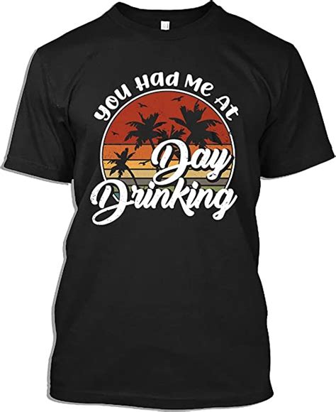 Drinking Tshirt You Had Me At Day Drinking Funny Retro Beach Summer