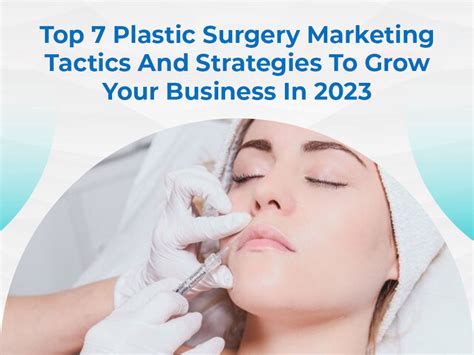 Top 7 Plastic Surgery Marketing Tactics And Strategies To Grow Your