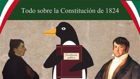 La Constitución De 1824 Todo Lo Que Debes Saber De Su Historia Y
