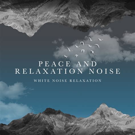 Peace And Relaxation Noise Album By White Noise Relaxation Spotify