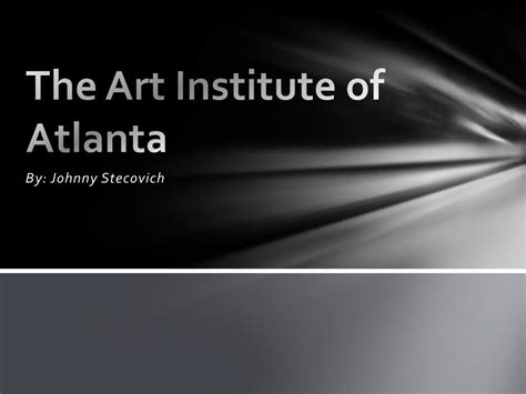 Ppt The Art Institute Of Atlanta Powerpoint Presentation Free