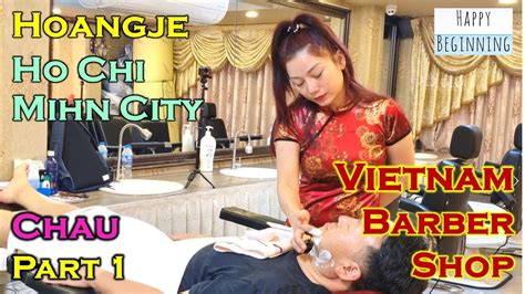 Vietnam Barber Shop Chau Part 1 Hoangje Ho Chi Mihn City Vietnam Youtube