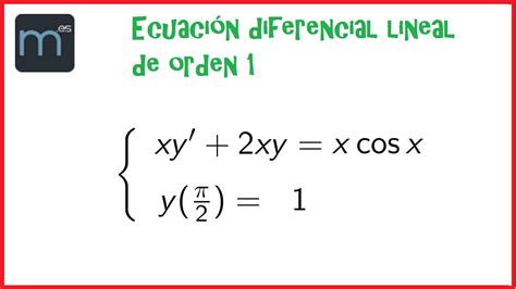 Ecuación Diferencial Lineal De Orden 1 Universidad Youtube