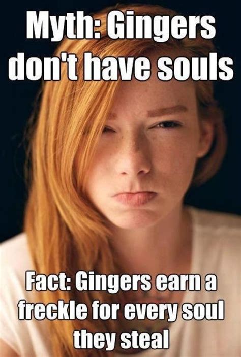 True Story Gingerninjer Ginger Jokes Ginger Facts Freckles