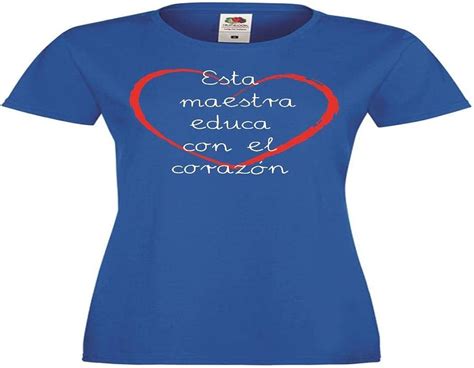 Camisetas Divertidas Parent Maestra Educa Con El Corazon Para Mujer