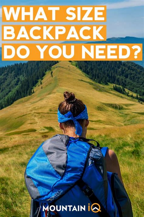 Backpack Size Guide Choosing The Right Backpack For Any Adventure