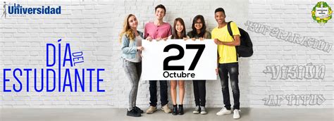 Cuando es el día del estudiante 2021. 27 de octubre ! DÍA DEL ESTUDIANTE | La Universidad