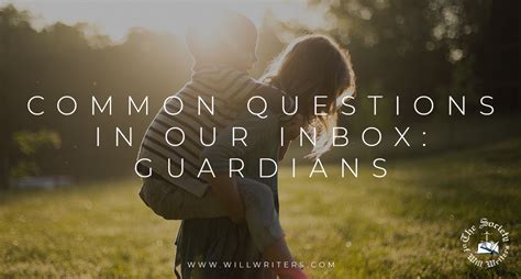 Common Questions In Our Inbox Guardians The Society Of Will Writers