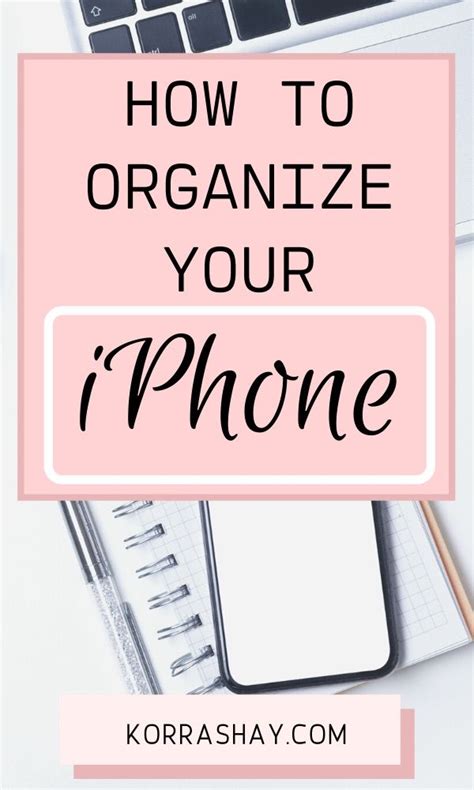8 Ways To Finally Organize Your Phone How To Organize Your Phone Artofit