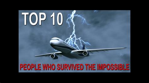 Top 10 People Who Survived The Impossible Youtube