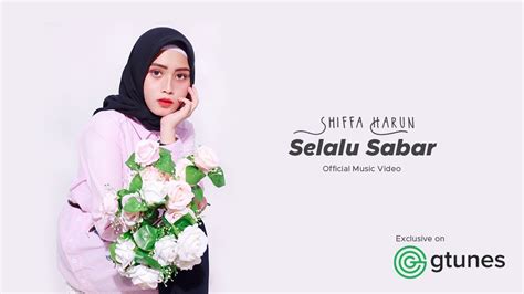 Shiffah Harun Selalu Sabar Official Music Video Original Shiffah Harun Youtube