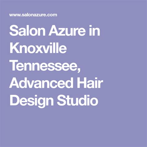 208 north saginaw street, durand mi 48429 phone number:(989). Salon Azure in Knoxville Tennessee, Advanced Hair Design ...