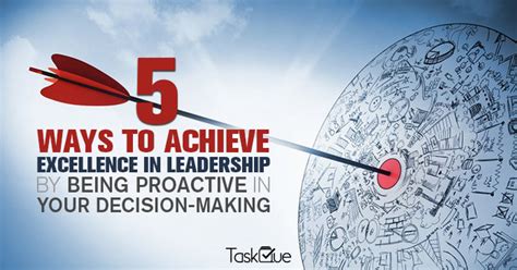 5 Ways To Achieve Leadership Excellence By Being Proactive