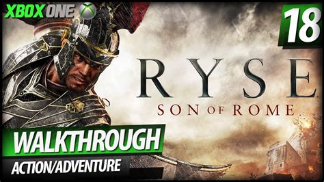 Ryse Son Of Rome Xbox One Walkthrough Part 18 Fallen Brother Youtube